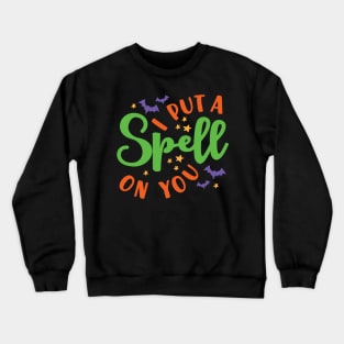I Put A Spell On You Halloween Fall Cute Crewneck Sweatshirt